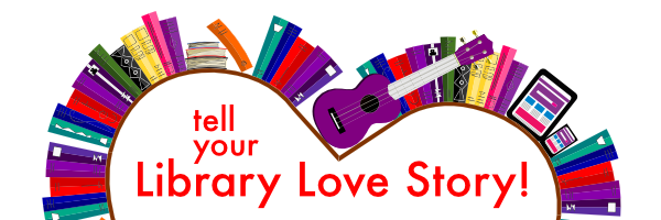 Tell your Library Love Story