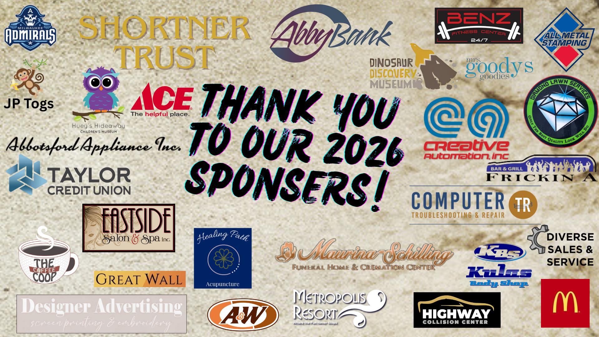 List of sponsors for the 2026 reading program: A & W<br />
Abby Bank<br />
All Metal Stamping Inc<br />
Benz Fitness Center<br />
Computer TR<br />
Creative Automation Inc<br />
Designer Advertising<br />
East Side Salon<br />
Highway Collison Center<br />
Huey's Hideaway Children's Museum<br />
Kris O'Leary<br />
Kulas Body Shop<br />
Maurina Schilling Inc<br />
McDonald's<br />
Metropolis Resort<br />
Milwaukee Admirals<br />
Taylor Credit Union<br />
Coffee Coop<br />
Shortner Trust<br />
Diamon Lawn Services<br />
Dinosaur Discovery Museum<br />
Healing Path Acupuncture LLC<br />

